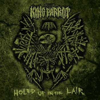 King Parrot - Holed Up in the Lair (2020)