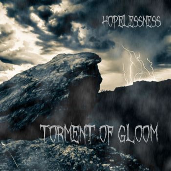 Torment Of Gloom - Hopelessness (2020)