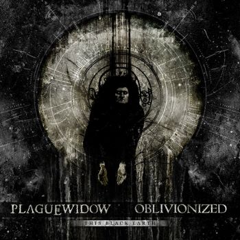 Plague Widow / Oblivionized - This Black Earth [split] (2013)