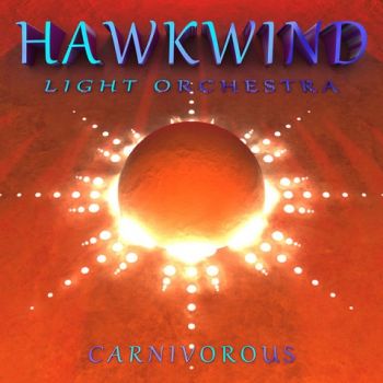 Hawkwind Light Orchestra - Carnivorous (2020)