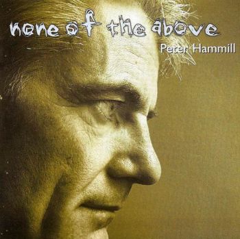 Peter Hammill - None Of The Above (2000)