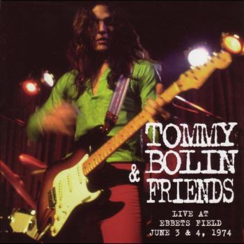 Tommy Bolin & Friends - Live At Ebbets Field (1974)