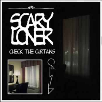 Scary Loner - Check the Curtains (2020)
