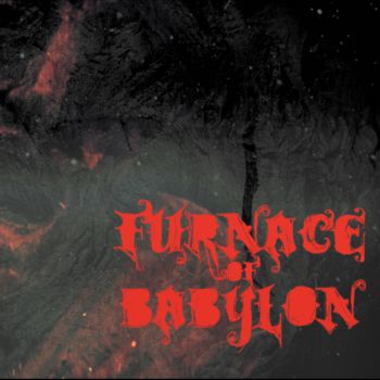 Furnace of Babylon - Has Never Prevailed (2020)