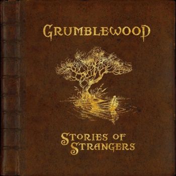 Grumblewood - Stories of Strangers (2020) 