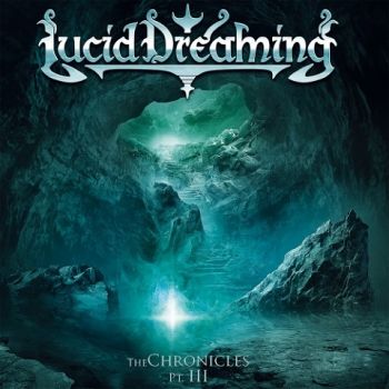 Lucid Dreaming - The Chronicles, Pt. III (2020)