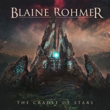 Blaine Rohmer - The Cradle of Stars (2020)