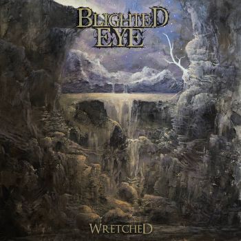 Blighted Eye - Wretched (2020)