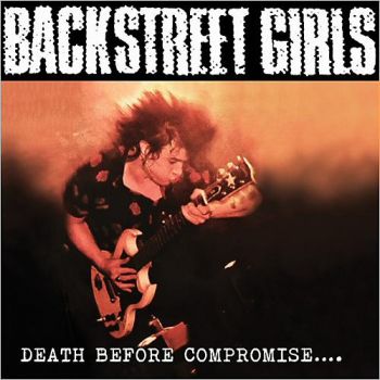 Backstreet Girls - Death Before Compromise... (2014)