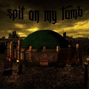 Spit on My Tomb - Spit on My Tomb (2020)