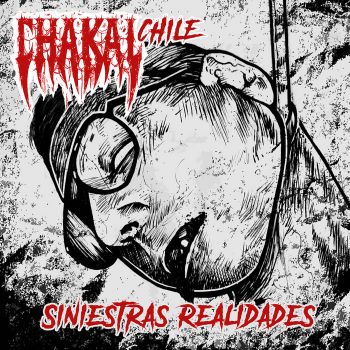 Chakal Chile - Siniestras Realidades (2020)