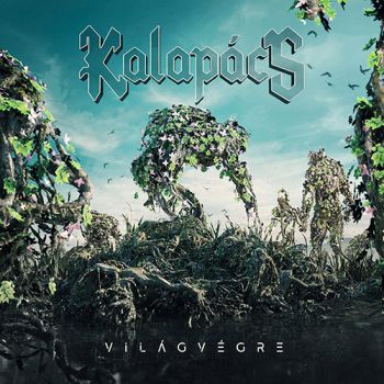 Kalapacs - Vilagvegre (2020)