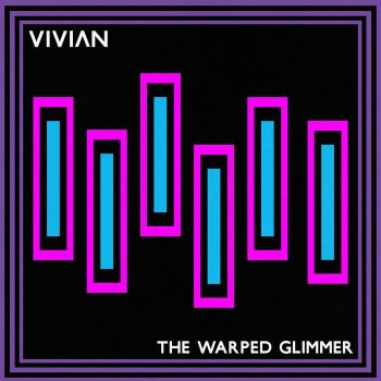 Vivian - The Warped Glimmer (2020)