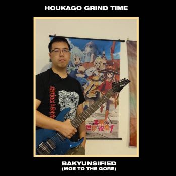 Houkago Grind Time - Bakyunsified (Moe to the Gore) (2020)