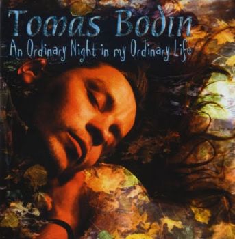 Tomas Bodin - An Ordinary Night In My Ordinary Life (1996)