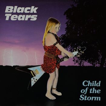 Black Tears  - Child Of The Storm (1984 )