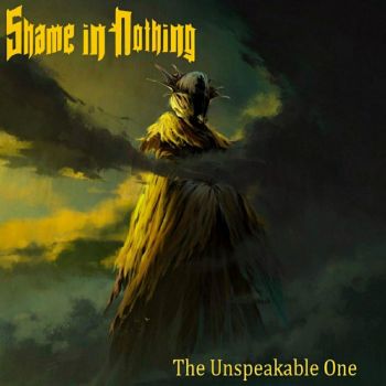 Shame In Nothing - The Unspeakable One (2020)