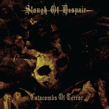 Slough Of Despair - Catacombs of Terror (2020)