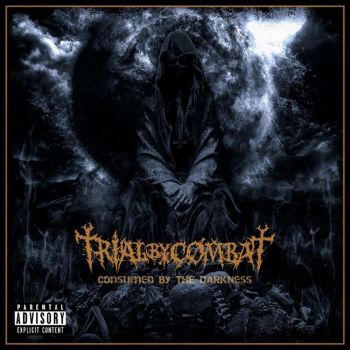 Trial By Combat - Consumed By The Darkness (2020)