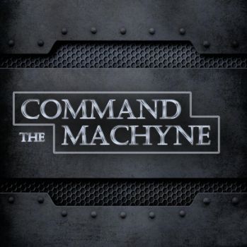 Command The Machyne - Command The Machyne (2020)
