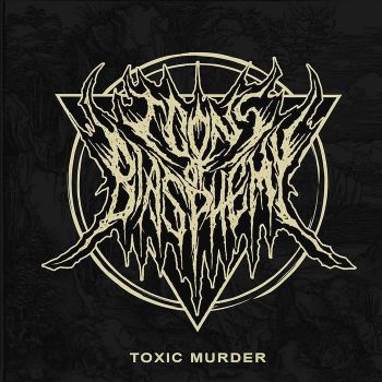 Icons of Blasphemy - Toxic Murder (2020)