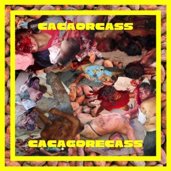 Cacaorcass - Cacagorecass (2020)
