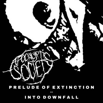 Apocalyptic Society - Prelude of Extinction / Into Downfall (2020)
