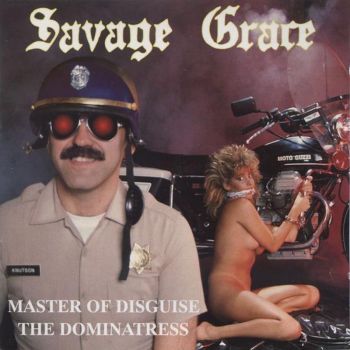 Savage Grace - Master of Disguise + The Dominatress (1995)