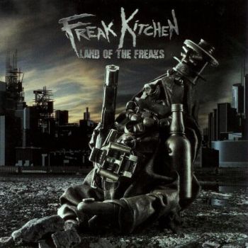 Freak Kitchen - Land Of The Freaks (2009)