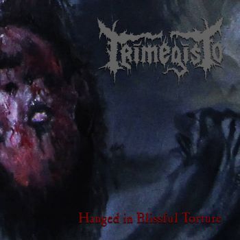 Trimegisto - Hanged in Blissful Torture (2020)