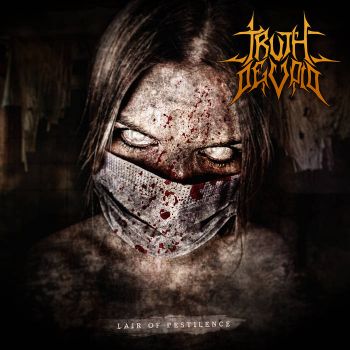Truth Devoid - Lair of Pestilence (2020)