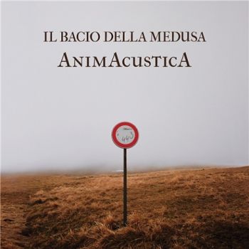 Il Bacio Della Medusa - Animacustica (Live) (2020)