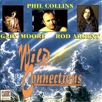 Phil Collins, Gary Moore and Rod Argent - Wild Connections (1998)