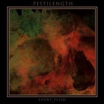 Pestilength - Apore Flesh (2020)