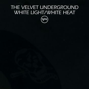 The Velvet Underground - White Light/White Heat (1968)