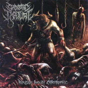 Sadistic Torture - Repulsive Iniquity Catastrophic (2019)