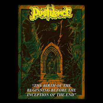 Pustilence - The Birth of the Beginning Before the Inception of the End (2020)