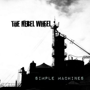 The Rebel Wheel - Simple Machines (2020) 