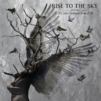 Rise To The Sky - A Cold Embrace From Life (EP) (2020)