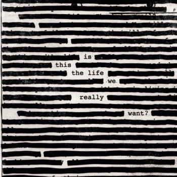 Roger Waters - Is This The Life We Really Want? (2017)