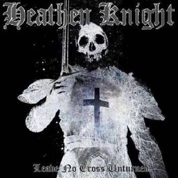 Heathen Knight - Leave No Cross Unturned (2020)