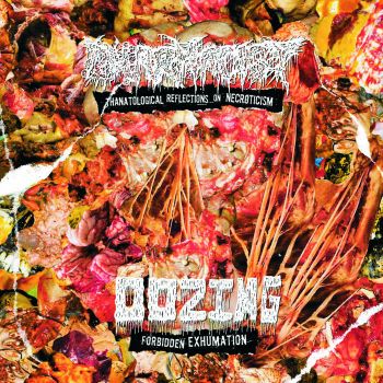 Oozing / Pharmacist - Forbidden Exhumation / Thanatological Reflections on Necroticism (2020)