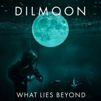 Dilmoon - What Lies Beyond (2020)