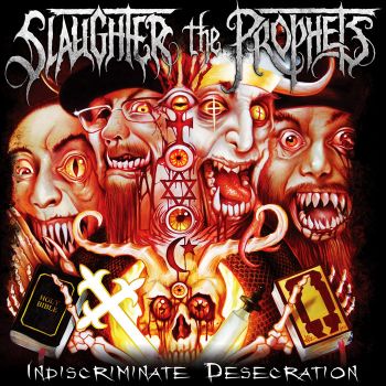 Slaughter The Prophets - Indiscriminate Desecration (2015)