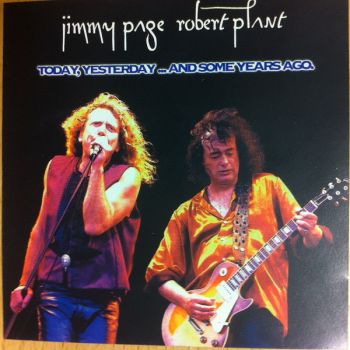 Jimmy Page & Robert Plant - Today, Yesterday ...And Some Years Ago (1988)