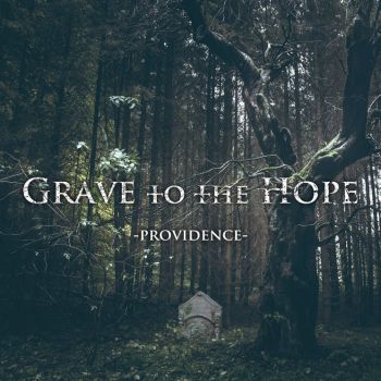 Grave to the Hope - Providence (2020)