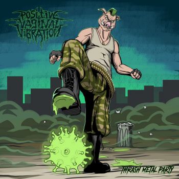 Positive Vaginal Vibration - Thrash Metal Party (2020)