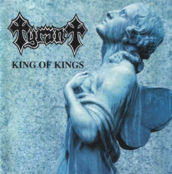 Tyrant - King Of Kings (1996)