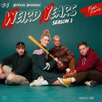 Fickle Friends - Weird Years (Season 1) (EP) (2021)