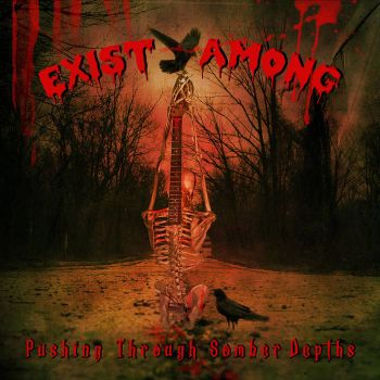 Exist Among - Pushing Through Somber Depths (2020)